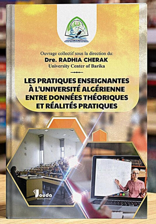 📘 Titre du livre : LES PRATIQUES ENSEIGNANTES À L'UNIVERSITÉ ALGÉRIENNE ENTRE DONNÉES THÉORIQUES ET RÉALITÉS PRATIQUES 👤 Auteur(s) : Dr. Heddi Kaddouri 📚 ISBN : 978-9969-00-167-4 🏷️ Édition : 2024