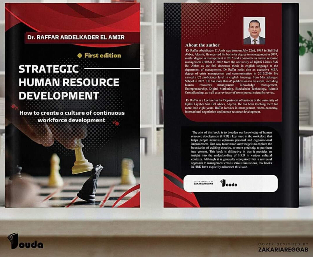 📘 Titre du livre : STRATEGIC HUMAN RESOURCE DEVELOPMENT 👤 Auteur(s) : Dr. RAFFAR ABDELKADER EL AMIR 📚 ISBN : 978-9969-00-258-4 🏷️ Édition : 2024