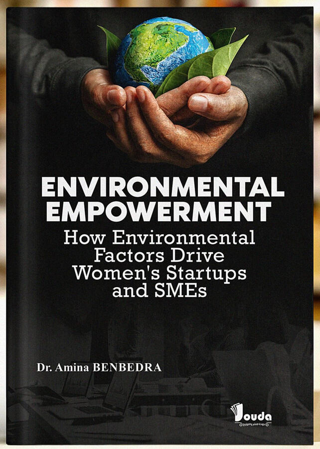 📘 Titre du livre : ENVIRONMENTAL EMPOWERMENT 👤 Auteur(s) : Dr. Amina BENBEDRA 📚 ISBN : 978-9969-00-196-4 🏷️ Édition : 2024