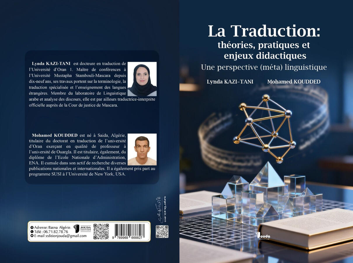 📘 Titre du livre : La Traduction: théories, pratiques et enjeux didactiques 👤 Auteur(s) : Lynda KAZI-TANI &amp; Mohamed KOUDDED 📚 ISBN : 978-9969-66-882-7 🏷️ Édition : 2026