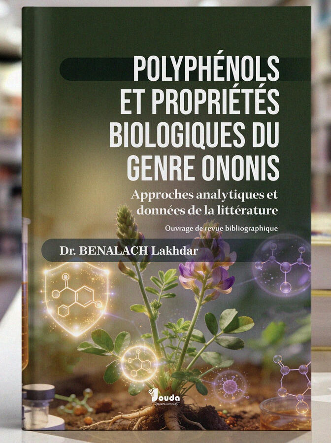 📘 Titre du livre : POLYPHÉNOLS ET PROPRIÉTÉS BIOLOGIQUES DU GENRE ONONIS 👤 Auteur(s) : Dr. BENALACHI Lakhdar 📚 ISBN : 978-9969-00-549-4 🏷️ Édition : 2026