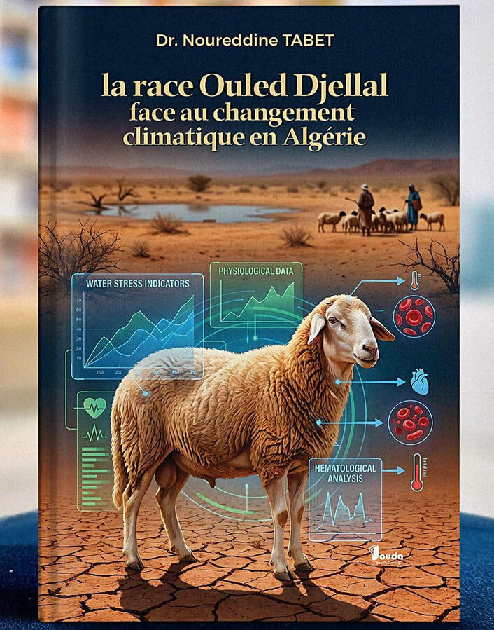 📘 Titre du livre : la race Ouled Djellal face au changement climatique en Algérie 👤 Auteur(s) : Dr. Noureddine TABET 📚 ISBN : 978-9969-00-587-4 🏷️ Édition : 2026