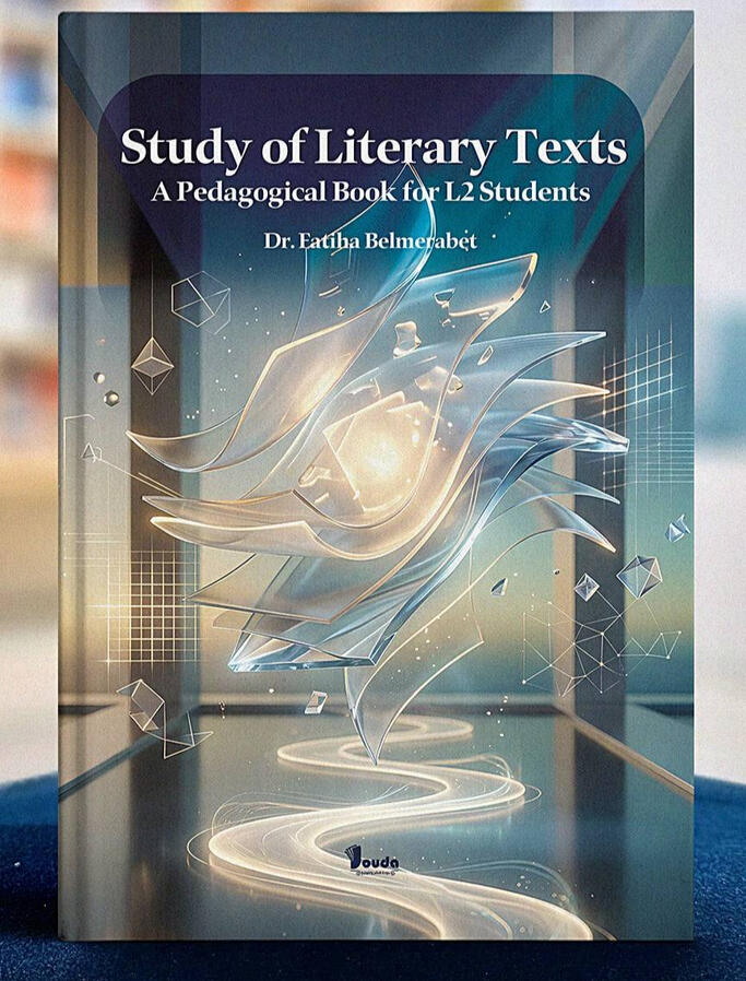 📘 Titre du livre : Study of Literary Texts 👤 Auteur(s) : Dr. Fatiha Belmerabet 📚 ISBN : 978-9969-00-487-4 🏷️ Édition : 2026