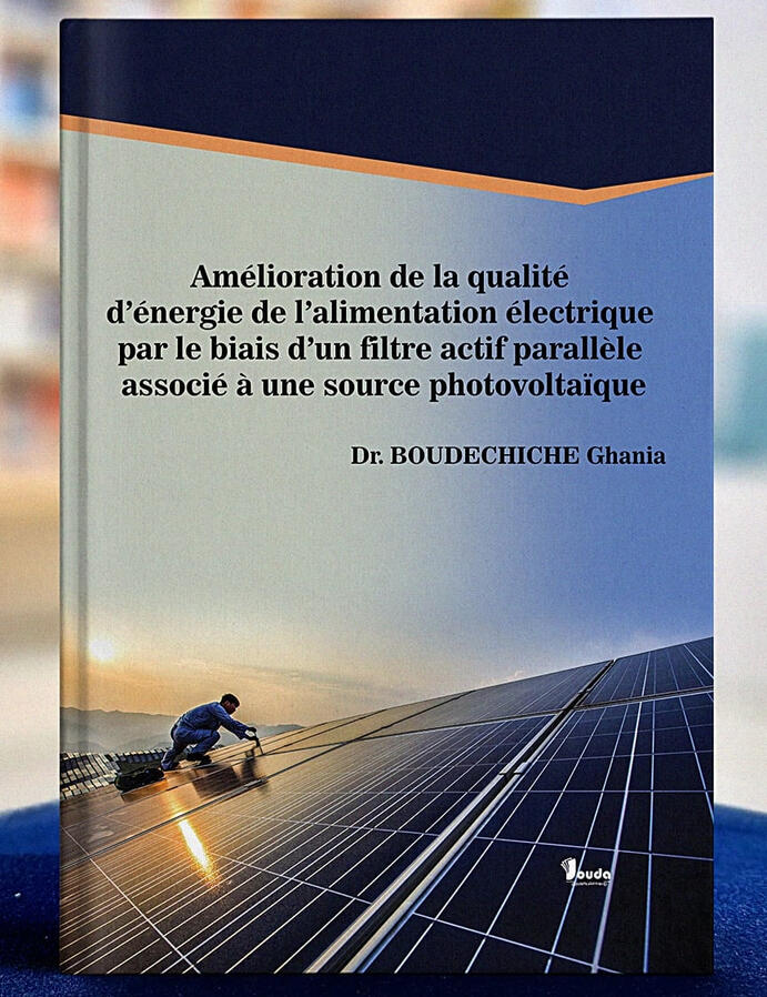 📘 Titre du livre : Amélioration de la qualité d'énergie de l'alimentation électrique 👤 Auteur(s) : Dr. BOUDECHICHE Ghania 📚 ISBN : 978-9969-00-754-4 🏷️ Édition : 2025